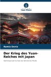 Der Krieg des Yuan-Reiches mit Japan