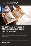 @ Selfies en Tinder @ Masculinidades como performance