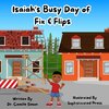 Isaiah's Busy Day of  Fix & Flips