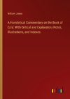 A Homiletical Commentary on the Book of Ezra: With Critical and Explanatory Notes, Illustrations, and Indexes