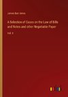 A Selection of Cases on the Law of Bills and Notes and other Negotiable Paper