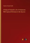 A Study of Plutarch's Life of Artaxerxes: With Especial Reference to the Sources