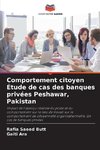 Comportement citoyen Étude de cas des banques privées Peshawar, Pakistan