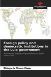 Foreign policy and democratic institutions in the Lula government