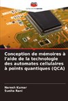Conception de mémoires à l'aide de la technologie des automates cellulaires à points quantiques (QCA)