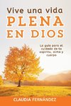 Vive Una Vida Plena en Dios