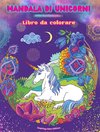 Mandala di unicorni | Libro da colorare | Scene antistress e creative di unicorni per giovani e adulti