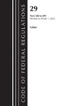 Code of Federal Regulations, Title 29 Labor/ 500-899, Revised as of July 1, 2023