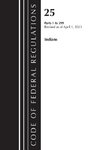 Code of Federal Regulations, Title 25 Indians 1-299, Revised as of April 1, 2023