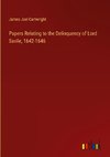 Papers Relating to the Delinquency of Lord Savile, 1642-1646