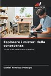 Esplorare i misteri della conoscenza