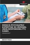MEDICO-PSYCHIATRIC EXPERTISE IN CRIMINAL (NON-RESPONSIBILITY) CASES