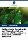 Authentische Demokratie zur Wiederherstellung unseres Wohlstands, den die Sparmaßnahmen zerstören