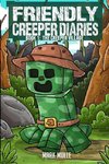 The Friendly Creeper Diaries Book 1