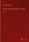 The Rise of the Dutch Republic. A History