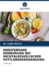 MEDITERRANE ERNÄHRUNG BEI NICHTALKOHOLISCHER FETTLEBERERKRANKUNG