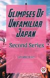 Glimpses Of Unfamilar Japan Second Series