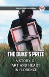 The Duke's Prize A Story of Art and Heart in Florence