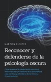 Reconocer y defenderse de la psicología oscura