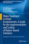 Water Treatment in Urban Environments: A Guide for the Implementation and Scaling of Nature-based Solutions