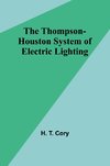 The Thompson-Houston System of Electric Lighting