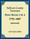 Sullivan County, Tennessee Deed Books 3 and 4, 1795-1807