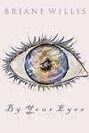 By Your Eyes