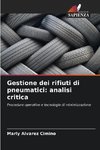 Gestione dei rifiuti di pneumatici: analisi critica
