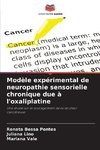 Modèle expérimental de neuropathie sensorielle chronique due à l'oxaliplatine