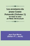 Les aventures du jeune Comte Potowski (Volume 2); Un roman de coeur par Marat, l'ami du peuple