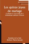 Les quinze joyes de mariage; Conforme au manuscript de la bibliothèque publique de Rouen