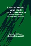 Les aventures du jeune Comte Potowski (Volume 1); Un roman de coeur par Marat, l'ami du peuple