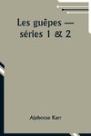 Les guêpes ­- séries 1 & 2