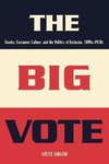 Gidlow, L: Big Vote - Gender, Consumer Culture and the Polit