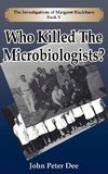 Who Killed The Microbiologists?