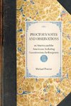 PROCTOR'S NOTES AND OBSERVATIONS~on America and the Americans, Including Considerations for Emigrants