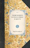 Tremenheere's Notes on Public Subjects