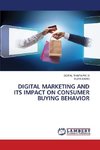 DIGITAL MARKETING AND ITS IMPACT ON CONSUMER BUYING BEHAVIOR