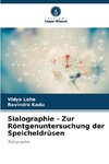 Sialographie - Zur Röntgenuntersuchung der Speicheldrüsen