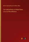 The Poetical Works of William Blake, Lyrical ad Miscellaneous