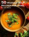50 Warmer Soup Recipes for Home