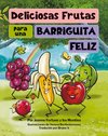Deliciosas Frutas para una Barriguita Feliz