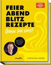 Feierabend-Blitzrezepte - Gönn dir was!