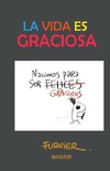 La vida es graciosa