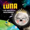 La Luna che Giocava a Nascondino