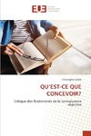QU'EST-CE QUE CONCEVOIR?
