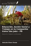 Educación, Acción Social y Trabajo en la Companhia Usina São João - PB