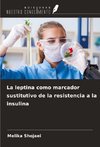 La leptina como marcador sustitutivo de la resistencia a la insulina
