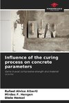 Influence of the curing process on concrete parameters