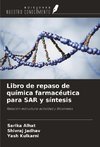 Libro de repaso de química farmacéutica para SAR y síntesis